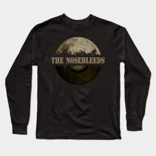 The Nosebleeds moon vinyl vintage Long Sleeve T-Shirt